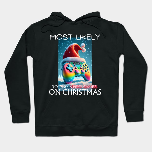 Most Likely To Play Video Games On Christmas Hoodie by CharismaShop